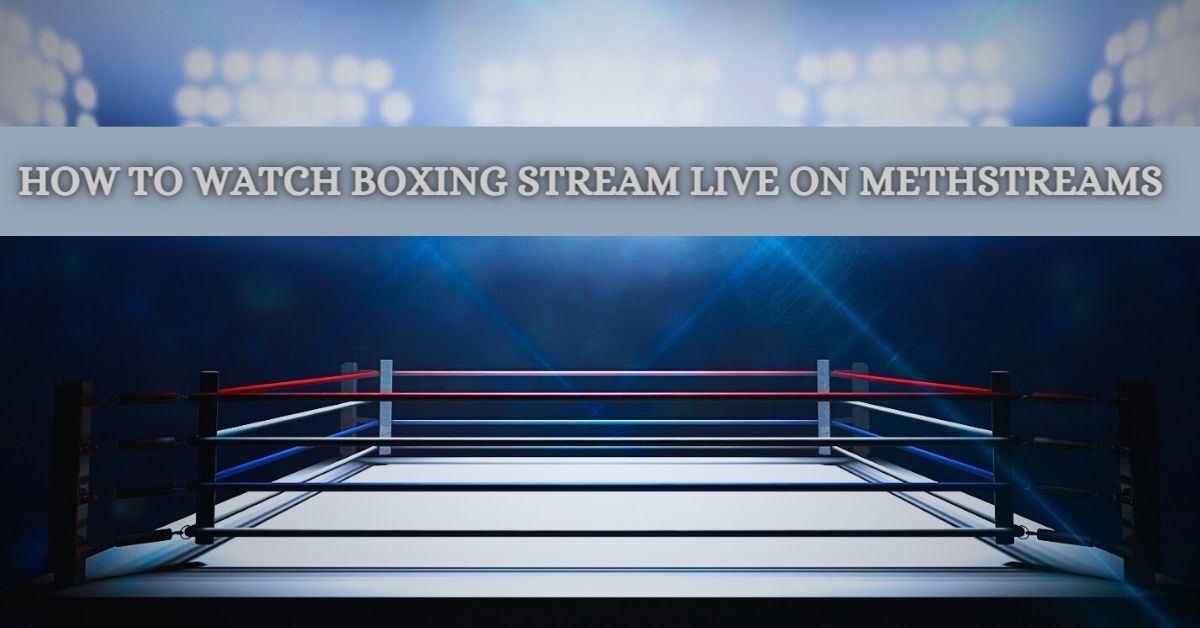 Boxing Stream Live on Methstreams