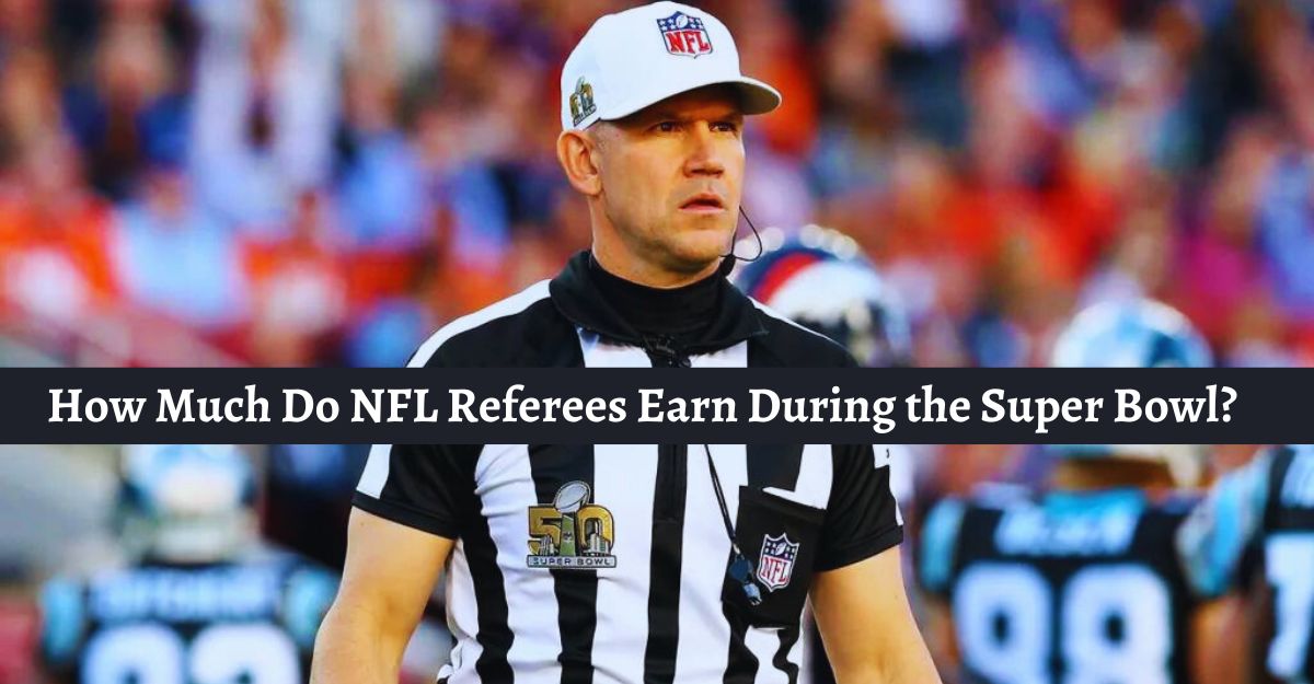 NFL Referees Earn During the Super Bowl